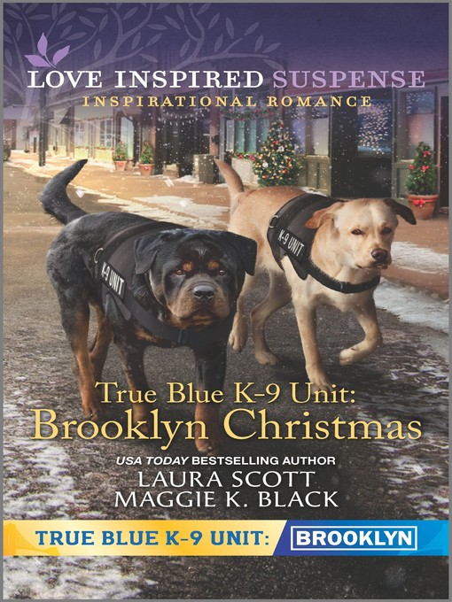 Title details for True Blue K-9 Unit: Brooklyn Christmas by Laura Scott - Available